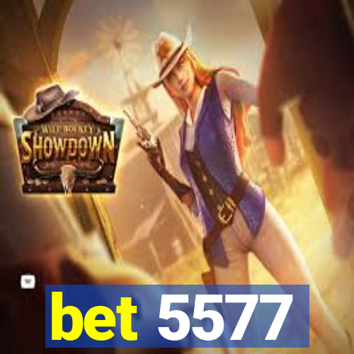 bet 5577