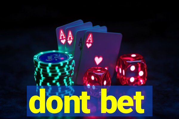 dont bet