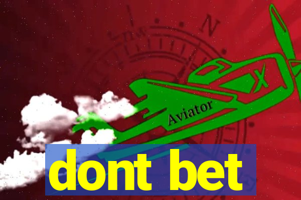 dont bet