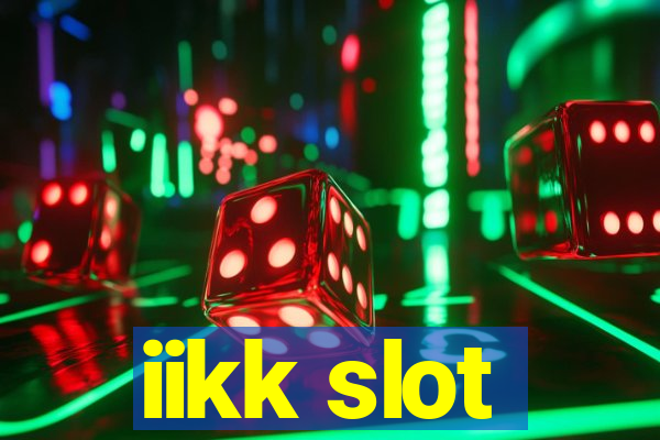 iikk slot