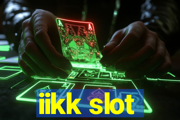 iikk slot