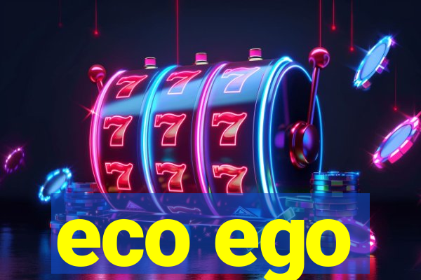 eco ego