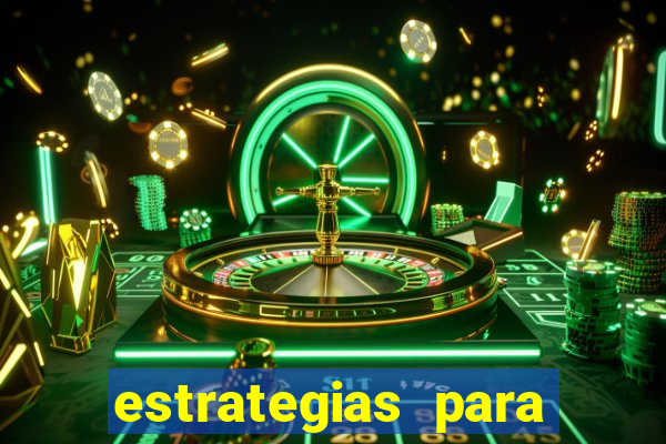 estrategias para jogar na roleta