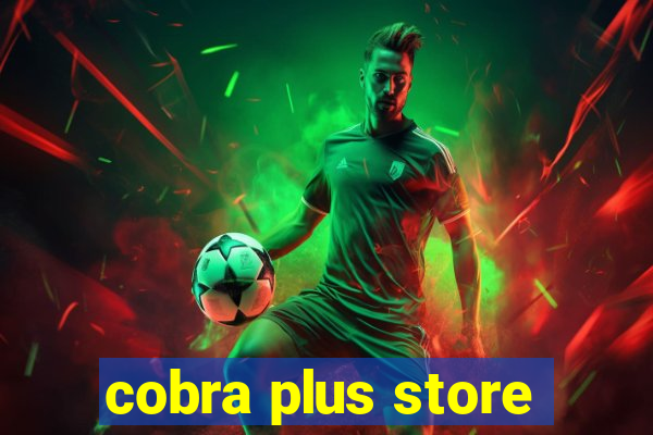 cobra plus store