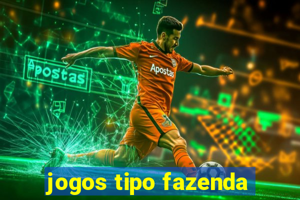 jogos tipo fazenda