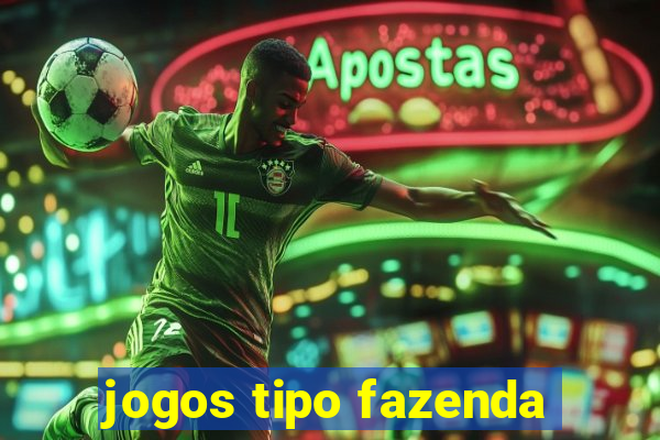 jogos tipo fazenda