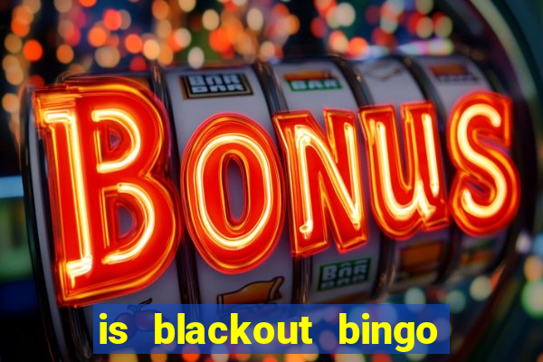 is blackout bingo a scam