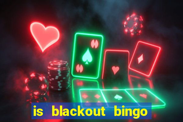 is blackout bingo a scam