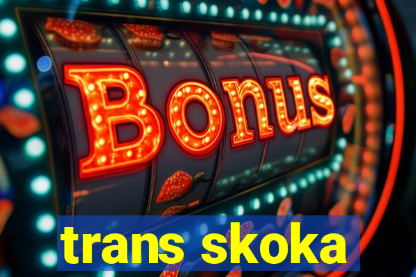 trans skoka