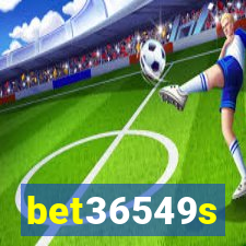 bet36549s