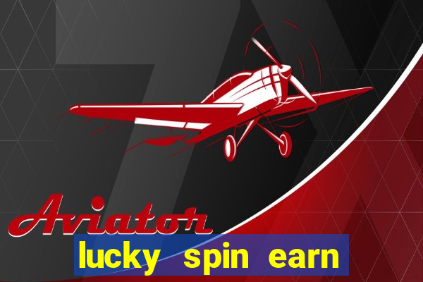 lucky spin earn real money gcash