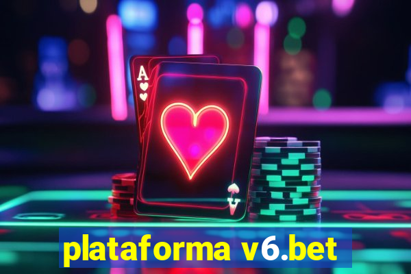 plataforma v6.bet