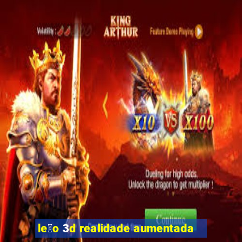 le茫o 3d realidade aumentada