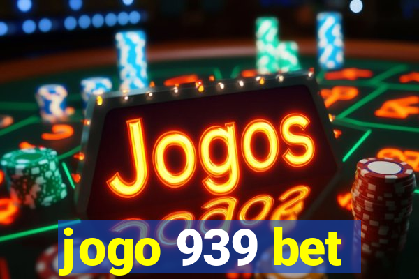 jogo 939 bet