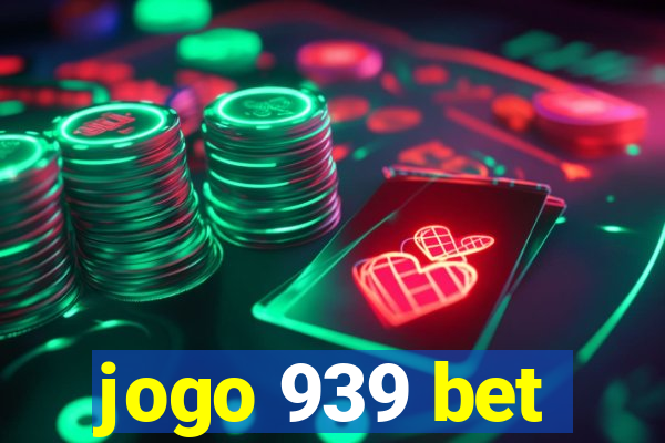 jogo 939 bet