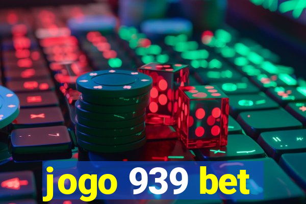 jogo 939 bet