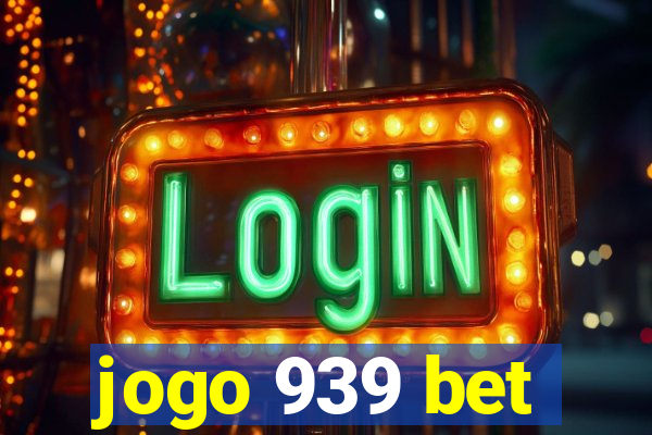 jogo 939 bet