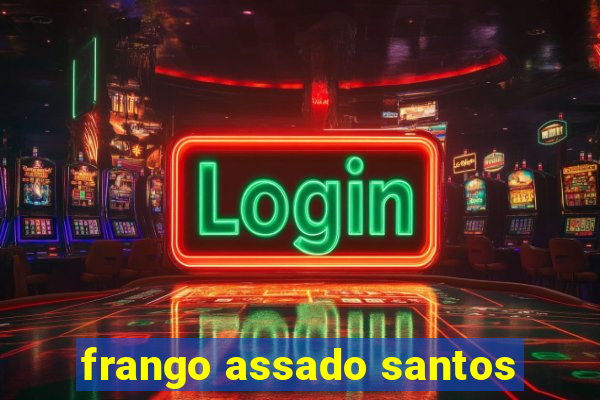 frango assado santos