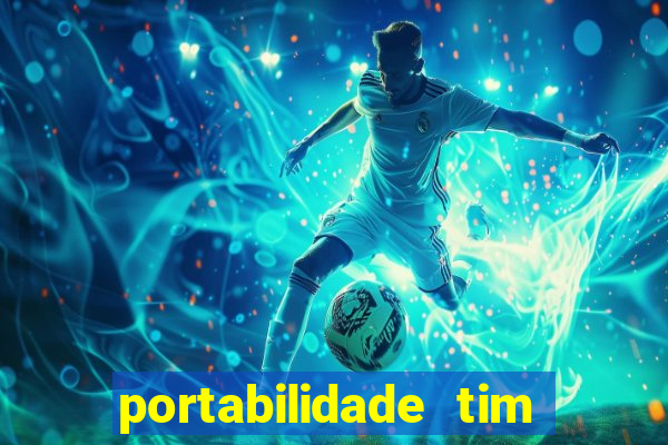 portabilidade tim para tim