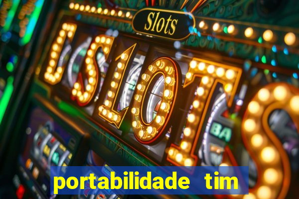 portabilidade tim para tim