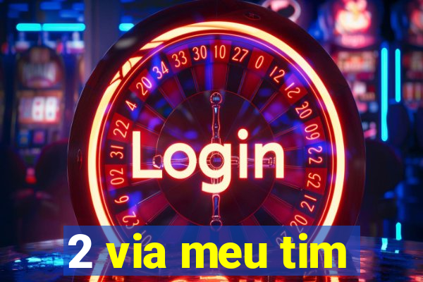 2 via meu tim