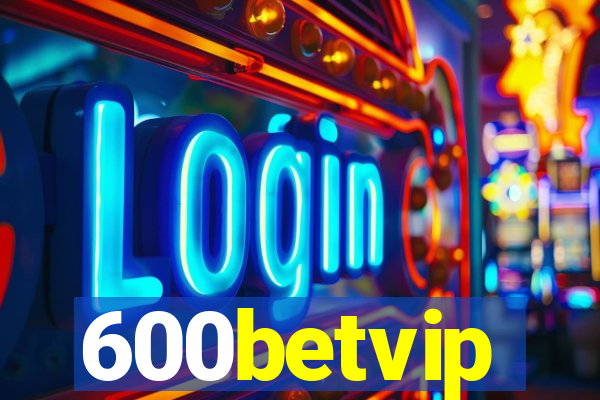 600betvip