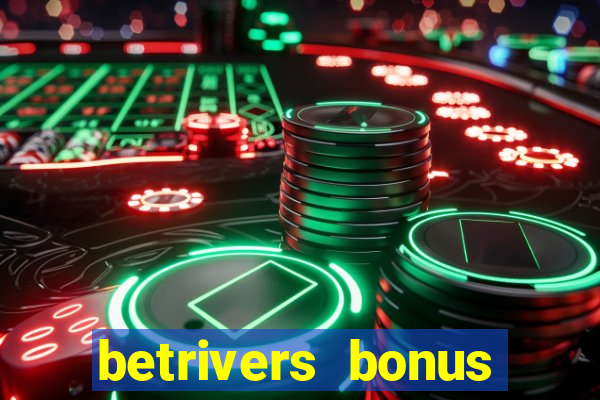 betrivers bonus code wv