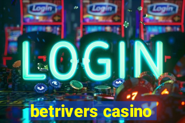 betrivers casino