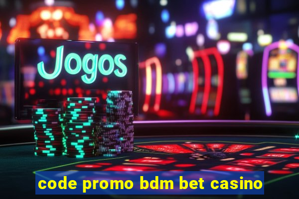 code promo bdm bet casino