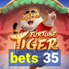 bets 35