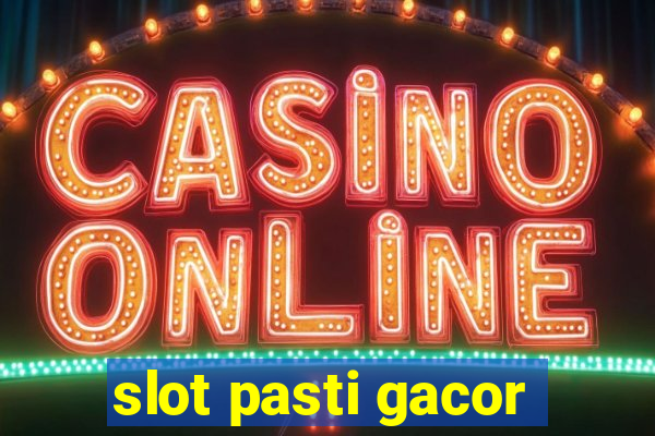 slot pasti gacor