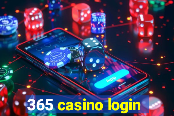 365 casino login