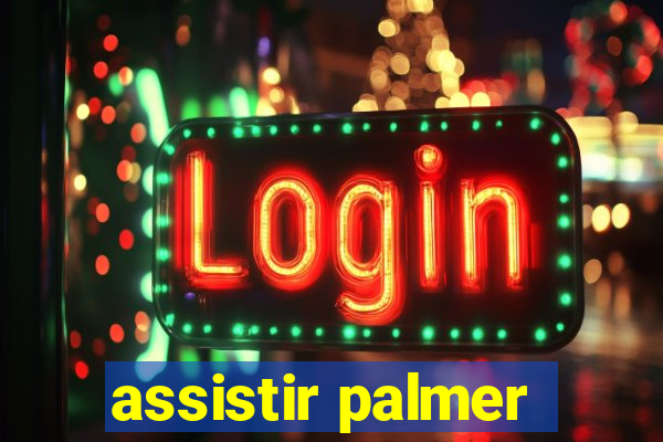 assistir palmer