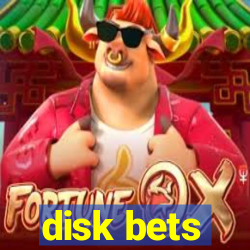 disk bets