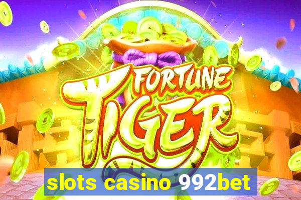 slots casino 992bet