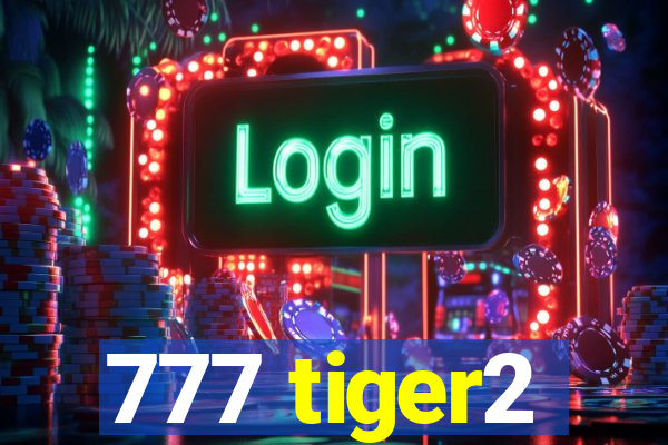 777 tiger2