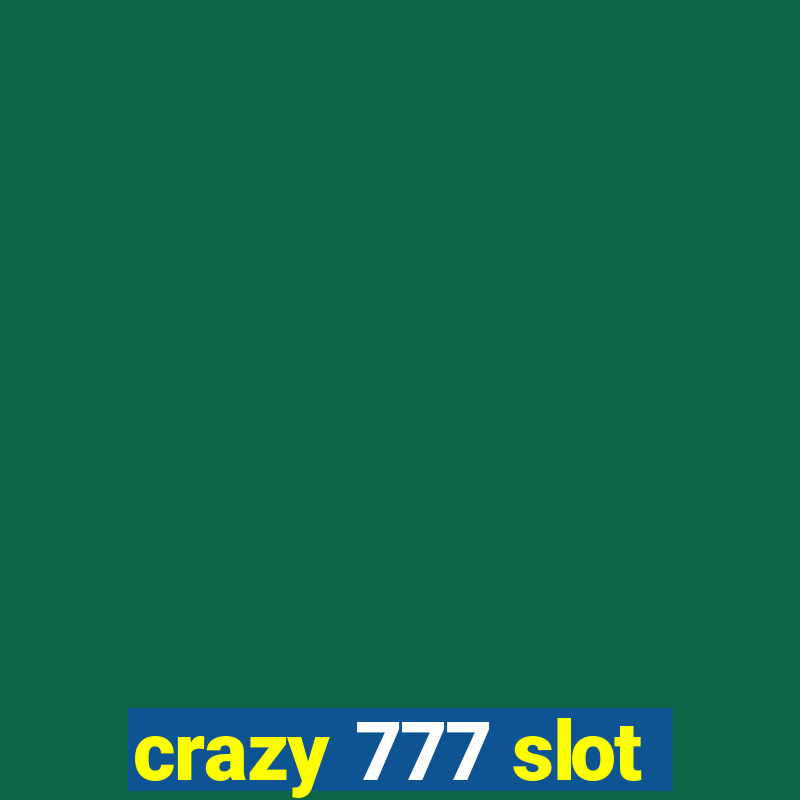 crazy 777 slot