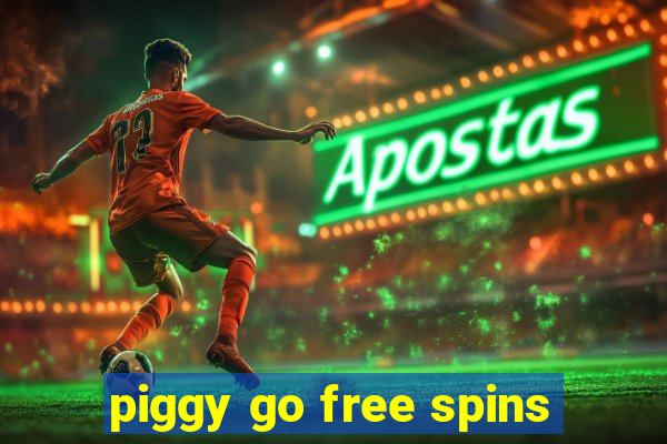 piggy go free spins