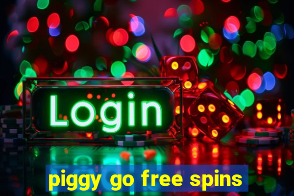 piggy go free spins