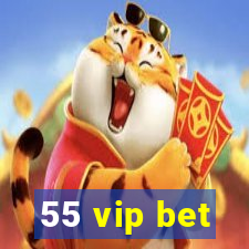 55 vip bet