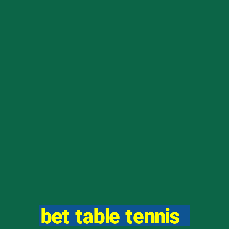 bet table tennis