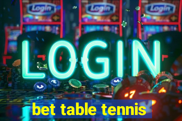 bet table tennis