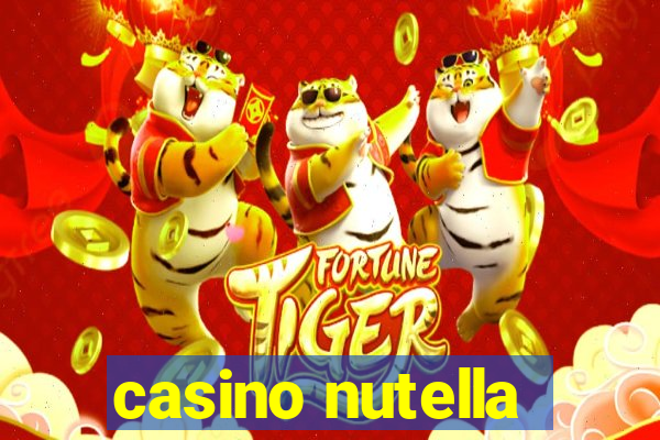 casino nutella