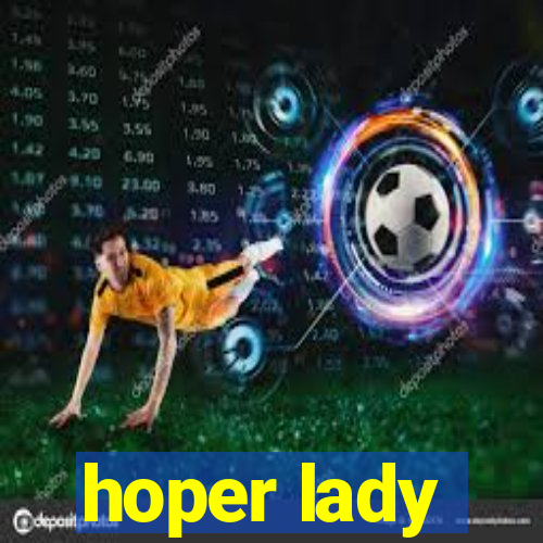 hoper lady