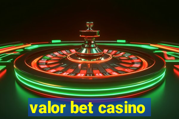 valor bet casino