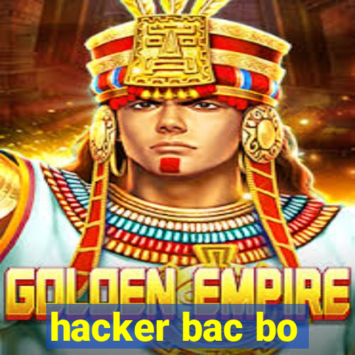 hacker bac bo