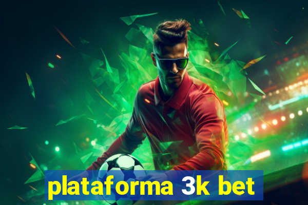 plataforma 3k bet