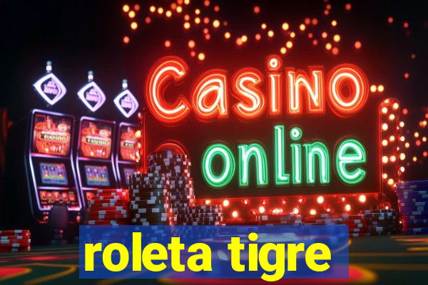 roleta tigre