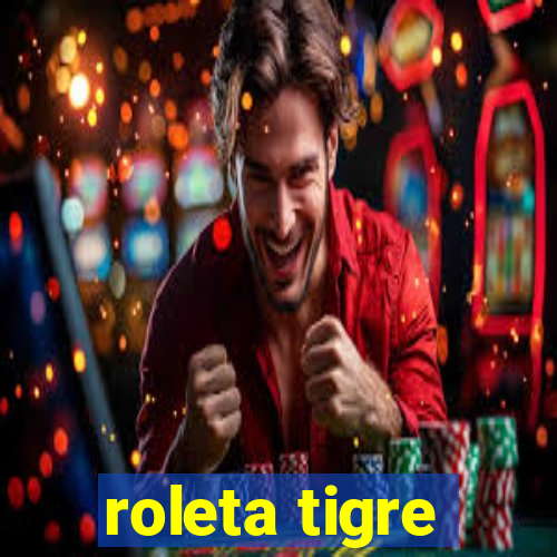 roleta tigre