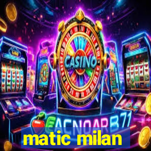 matic milan